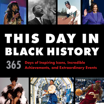 Calendar 2026 This Day in Black History Wall Calendar: 365 Days of Inspiring Icons, Incredible Achievements, and Extraordinary Events Book