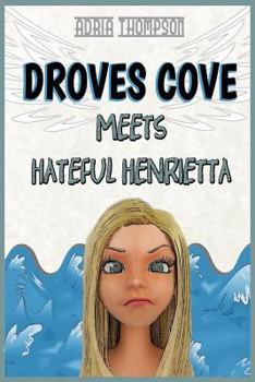 Paperback Droves Cove Meets Hateful Henrietta: Christian Children's Books Book