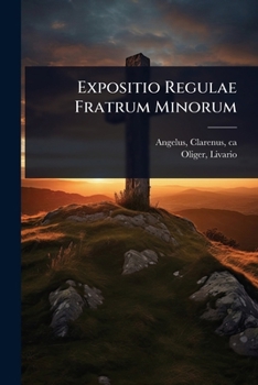 Paperback Expositio Regulae Fratrum Minorum [Latin] Book