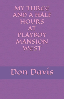 Paperback My three and a half hours at Playboy Mansion West Book