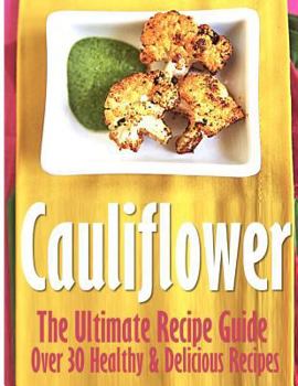 Paperback Cauliflower: The Ultimate Recipe Guide Book