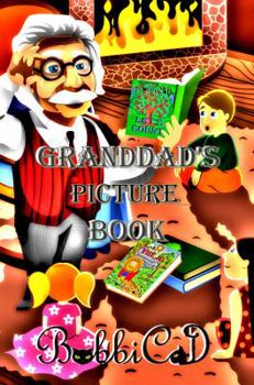 Hardcover Granddad's Picture Book: A Beautifully Illustrated, Rhyming Picture Book for Children of all Ages Book