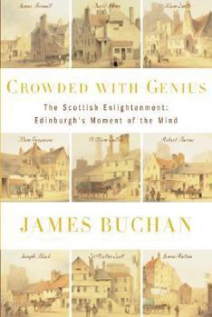 Hardcover Crowded with Genius: The Scottish Enlightenment: Edinburgh's Moment of the Mind Book