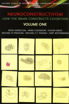 Paperback Neuroconstructivism Volume One: How the Brain Constructs Cognition Book