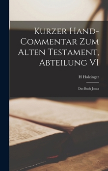 Hardcover Kurzer hand-commentar zum Alten Testament, Abteilung VI: Das Buch Josua [German] Book