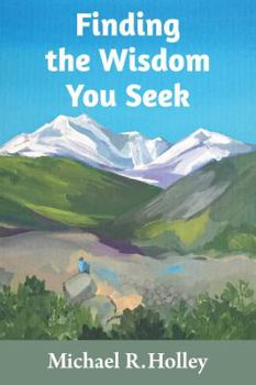Paperback Finding the Wisdom You Seek: Hidden where you will never look Book