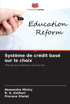 Système de crédit basé sur le choix: Attitude des professeurs d'université (French Edition)