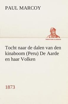 Paperback Tocht naar de dalen van den kinaboom (Peru) De Aarde en haar Volken, 1873 [Dutch] Book