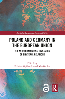 Paperback Poland and Germany in the European Union: The Multidimensional Dynamics of Bilateral Relations Book