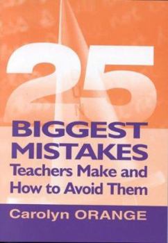 Paperback 25 Biggest Mistakes Teachers Make and How to Avoid Them Book