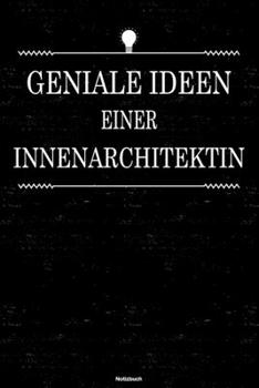 Paperback Geniale Ideen einer Innenarchitektin Notizbuch: Innenarchitektin Journal DIN A5 liniert 120 Seiten Geschenk [German] Book