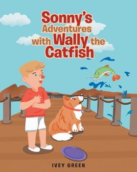 Paperback Sonny's Adventures with Wally the Catfish Book