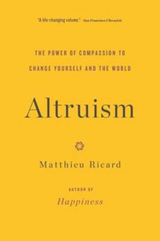 Paperback Altruism: The Power of Compassion to Change Yourself and the World Book