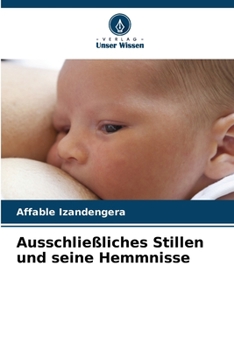 Paperback Ausschließliches Stillen und seine Hemmnisse [German] Book