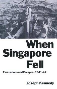 Paperback When Singapore Fell: Evacuations and Escapes, 1941-42 Book