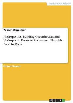 Paperback Hydroponics. Building Greenhouses and Hydroponic Farms to Secure and Flourish Food in Qatar Book