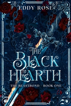 The Black Hearth: A romantasy with slow burn (Beastbond)