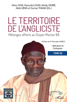 Le territoire de l'angliciste Tome 2: Mélanges offerts au Doyen Moctar Bâ (Harmattan Sénégal) (French Edition)