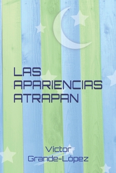 Paperback Las Apariencias Atrapan [Spanish] Book