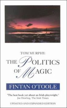 Paperback The Politics of Magic: Tom Murphy Book