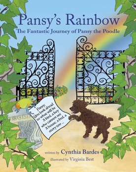 Pansy's Rainbow: The Fantastic Journey of Pansy the Poodle