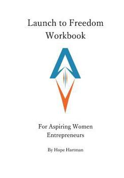 Paperback Launch to Freedom Workbook: For Aspiring Women Entrepreneurs Book
