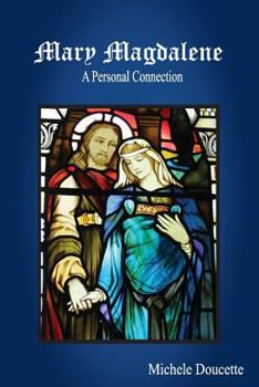 Paperback Mary Magdalene: A Personal Connection Book