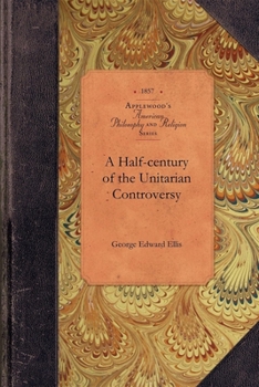 Paperback A Half-century of the Unitarian Controversy Book
