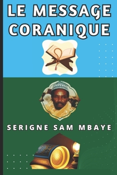 Paperback Le Message Coranique: Serigne Sam Mbaye [French] Book