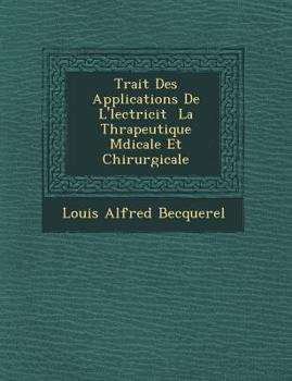 Trait Des Applications de L' Lectricit La Th Rapeutique M Dicale Et Chirurgicale