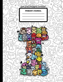 Cute Initial Monogram Notebook Primary Journal : Grades K-2, Letter I Cartoon Monsters, 100 Page Wide Ruled Composition Notebook for Kindergarten, 8. 5 X 11