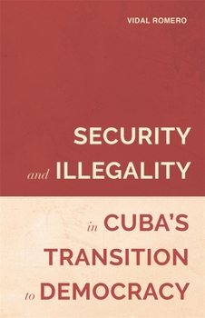 Hardcover Security and Illegality in Cuba's Transition to Democracy Book