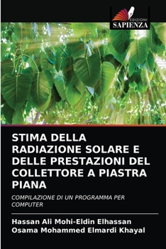 Paperback Stima Della Radiazione Solare E Delle Prestazioni del Collettore a Piastra Piana [Italian] Book