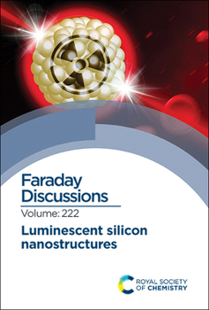 Hardcover Luminescent Silicon Nanostructures: Faraday Discussion 222 Book