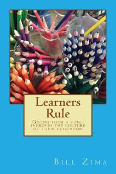 Paperback Learners Rule: Giving them a voice improves the culture of their classroom Book