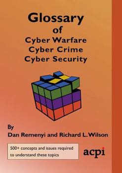 Paperback Glossary of Cyber Warfare, Cyber Crime and Cyber Security Book