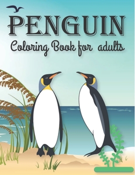 Paperback Penguin Coloring book For Adults: Stress-relief Coloring Book For Grown-ups Book