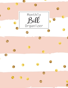 Monthly Bill Organizer: Bill Payment Checklist and Bill Payments Tracker Organizer Planner Log Book Money Debt Keeper Family Budgeting Financial ... Notebook Simple Accouting Ledger Workbook