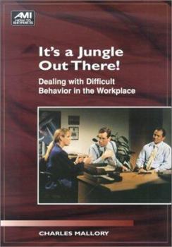 Paperback It's a Jungle Out There!: Dealing with Difficult Behavior in the Workplace Book