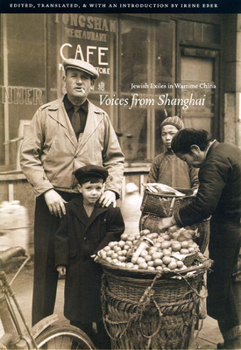 Hardcover Voices from Shanghai: Jewish Exiles in Wartime China Book