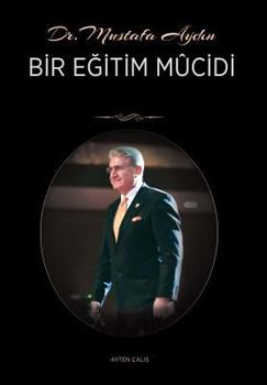 Paperback Dr. Mustafa AYDIN: Bir E&#287;itim Mucidi [Turkish] Book