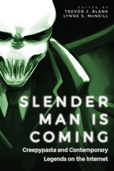 Paperback Slender Man Is Coming: Creepypasta and Contemporary Legends on the Internet Book