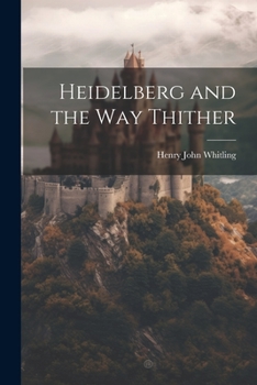 Paperback Heidelberg and the Way Thither Book