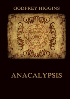 Paperback Anacalypsis: Historically Annotated Edition Book