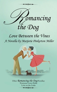 Love Between the Vines (Romancing the Dog)
