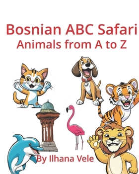 Paperback Bosnian ABC Safari: Animals from A to Z Book