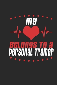 My Heart Belongs To A Personal Trainer: Personal Trainer Notebook | Personal Trainer Journal | Handlettering | Logbook | 110 DOTGRID Paper Pages | 6 x 9