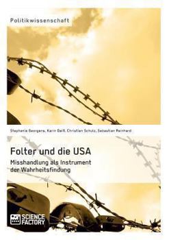 Paperback Folter und die USA. Misshandlung als Instrument der Wahrheitsfindung [German] Book