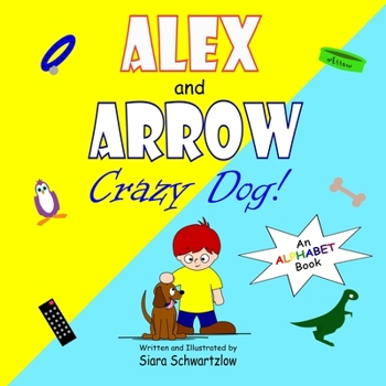 Paperback Alex and Arrow: Crazy Dog! Book