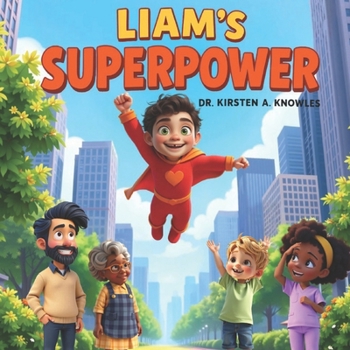 Liam's Superpower (Character Building Series)
